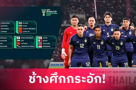 Người Thái âu lo cho đội nhà ở bảng "tử thần" Asian Cup 2027