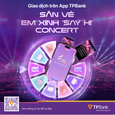 TPBank mang đến Chương trình “Vòng Quay Em Xinh” với vô vàn cơ hội săn vé concert Em Xinh “Say Hi” cực đỉnh.