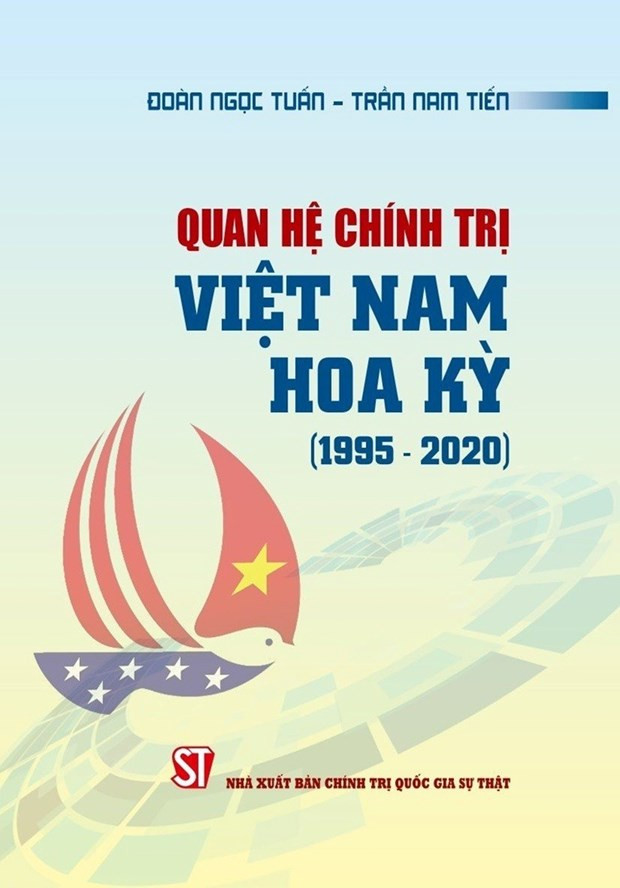 Cuốn sách “Quan hệ chính trị Việt Nam - Hoa Kỳ (1995 - 2020)”