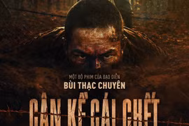 Đạo diễn Bùi Thạc Chuyên trở lại với dòng phim chiến tranh cùng dự án “Cận kề cái chết”