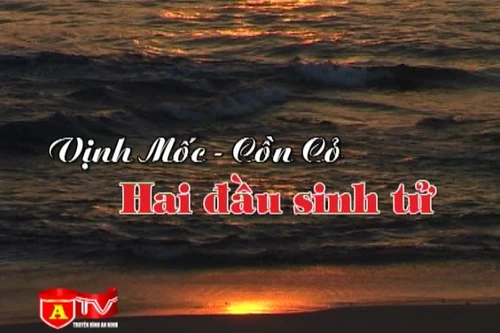 Vịnh Mốc – Cồn cỏ: Hai đầu sinh tử