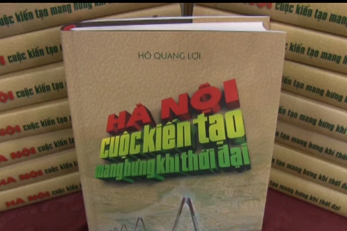 Ra mắt cuốn sách “Hà Nội – Cuộc kiến tạo mang hưng khí thời đại”