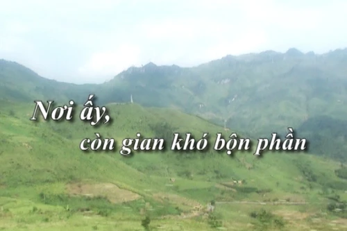 Nơi ấy, còn gian khó bộn phần