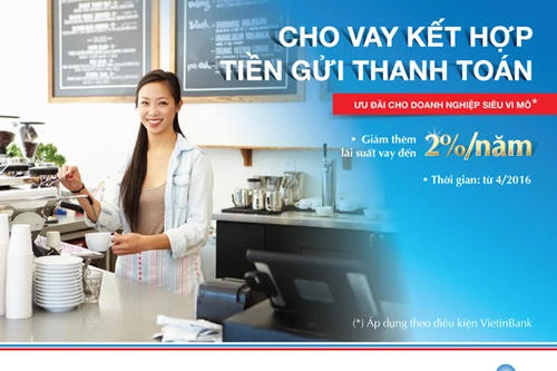 Doanh nghiệp siêu vi mô gửi tiền tại VietinBank được vay ưu đãi lãi suất
