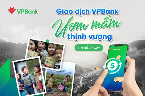 VPBank triển khai chương trình thiện nguyện "Giao dịch VPBank - Ươm mầm thịnh vượng"