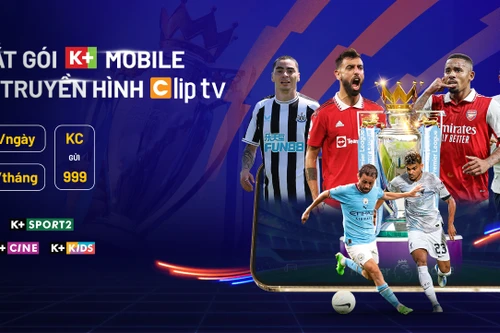 “Ngợp giải trí” với gói K+ Mobile mới trên Truyền hình ClipTV