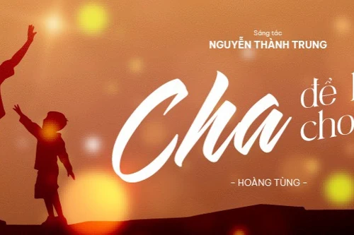 Sau ca khúc về tình mẫu tử, NSƯT Hoàng Tùng và nhạc sĩ Thành Trung trình làng bài hát tôn vinh tình phụ tử