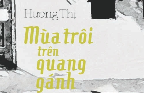Trở về giấc mơ tuổi thơ với "Mùa trôi trên quang gánh"