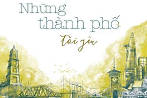 "Những thành phố tôi yêu" cuốn sách đáng đọc cho tuổi mới lớn