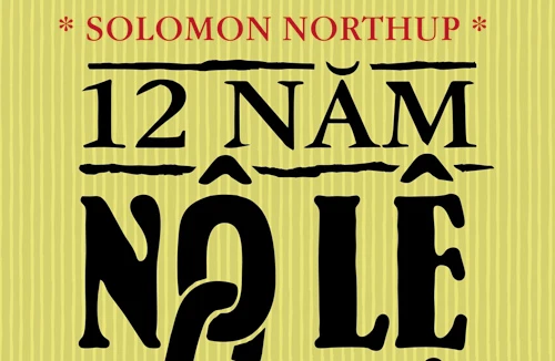 Tủi nhục với “12 năm nô lệ”