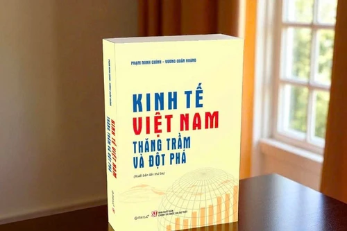 “Kinh tế Việt Nam - Thăng trầm và đột phá“: Góc nhìn xuyên suốt một hành trình đổi mới