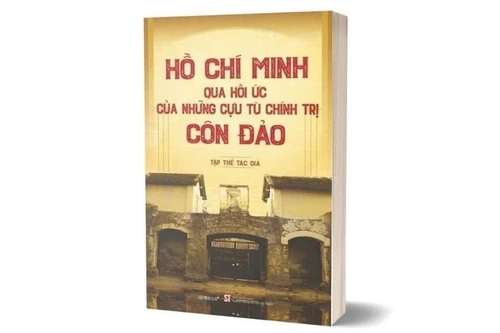 Cuốn sách “Hồ Chí Minh qua hồi ức của những cựu tù chính trị Côn Đảo”