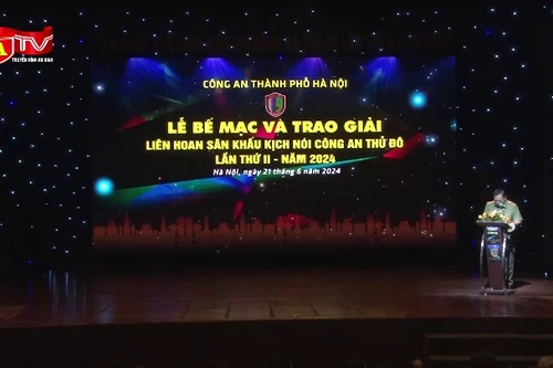 Bế mạc Liên hoan sân khấu kịch nói Công an Thủ đô lần thứ II - năm 2024