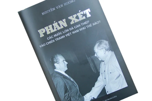 Phát hành cuốn sách "Phán xét - Các nước lớn đã can thiệp vào chiến tranh Việt nam như thế nào?"
