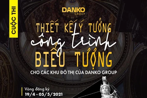 Khởi động cuộc thi thiết kế ý tưởng công trình biểu tượng Danko toàn cầu 