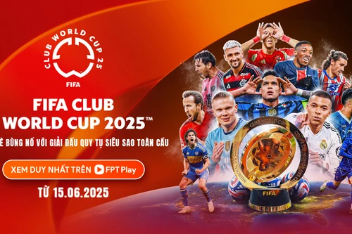 FPT Play sở hữu bản quyền FIFA Club World Cup 2025™