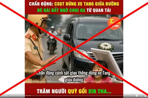Xác minh, xử lý nghiêm cá nhân phát tán video “Chấn động: CSGT dừng xe tang giữa đường, bé gái bất ngờ chui ra từ quan tài”