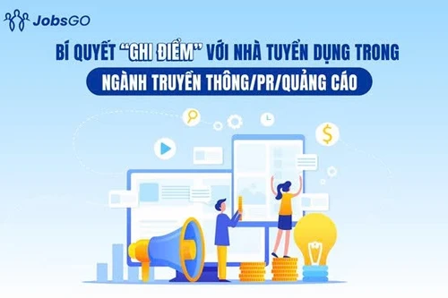 Ngành Truyền thông/PR/Quảng cáo: Các kỹ năng “vàng” giúp ứng viên vững bước trong kỷ nguyên số
