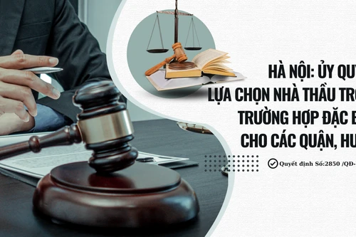 Hà Nội: Ủy quyền lựa chọn nhà thầu trong trường hợp đặc biệt cho các quận, huyện