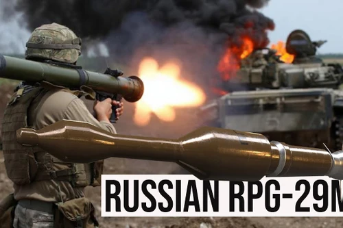 Súng RPG-29M nâng cấp sẽ tiêu diệt mọi loại xe tăng ?