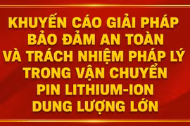 Khuyến cáo giải pháp bảo đảm an toàn và trách nhiệm pháp lý trong vận chuyển pin lithium-ion dung lượng lớn