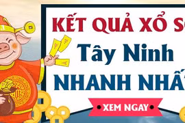 KQXSTN 17/2 - Kết quả xổ số Tây Ninh hôm nay ngày 17 tháng 2 năm 2022
