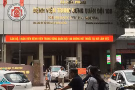 Bệnh viện 108 ngừng tiếp nhận bệnh nhân chuyển tuyến từ Hà Nội và các tỉnh