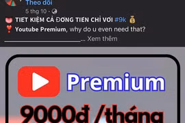 Người dùng Facebook, Zalo cảnh giác với quảng cáo YouTube Premium giá rẻ