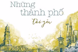 "Những thành phố tôi yêu" cuốn sách đáng đọc cho tuổi mới lớn