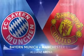 Bayern Munchen vs M.U – Tiến vào “hang” Hùm