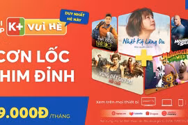 Sau bản quyền bóng đá AFC, K+ tung "cơn lốc phim đỉnh"
