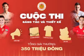  CLB Công an Hà Nội: Chính thức khởi động cuộc thi sáng tác ca khúc cổ động, thiết kế linh vật