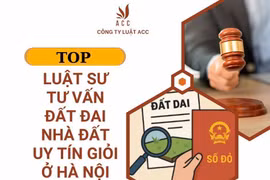 Top 10 luật sư tư vấn đất đai nhà đất uy tín ở Hà Nội