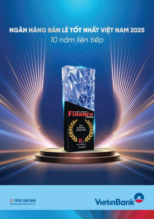 Lần thứ 10 liên tiếp VietinBank nhận được giải thưởng uy tín, tiếp tục khẳng định vị thế Ngân hàng Bán lẻ số 1 tại Việt Nam