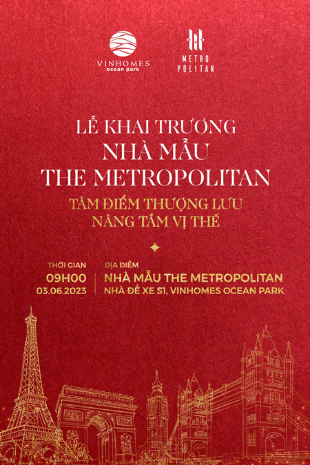 Sự kiện khai trương nhà mẫu đánh dấu cột mốc quan trọng trong hành trình mang đến chất sống thượng lưu tại The Metropolitan