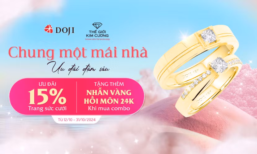 Chương trình “Chung một mái nhà – Ưu đãi đậm sâu” đang được DOJI và Thế Giới Kim Cương áp dụng trên toàn quốc