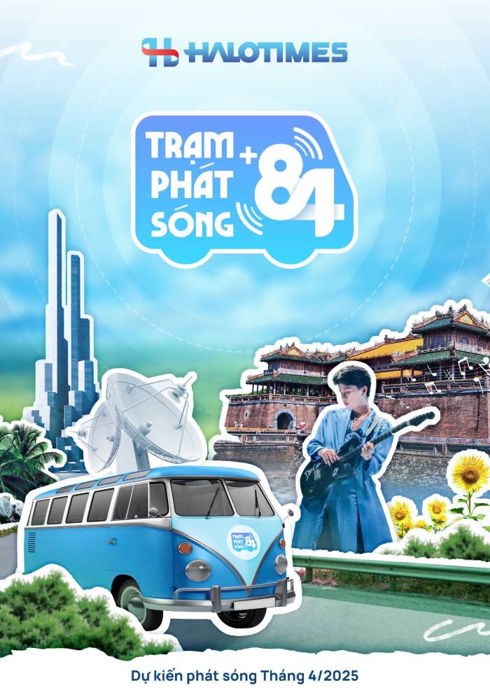 Chương trình "Trạm phát sóng (+84)" dự kiến được lên sóng vào tháng 4/2025