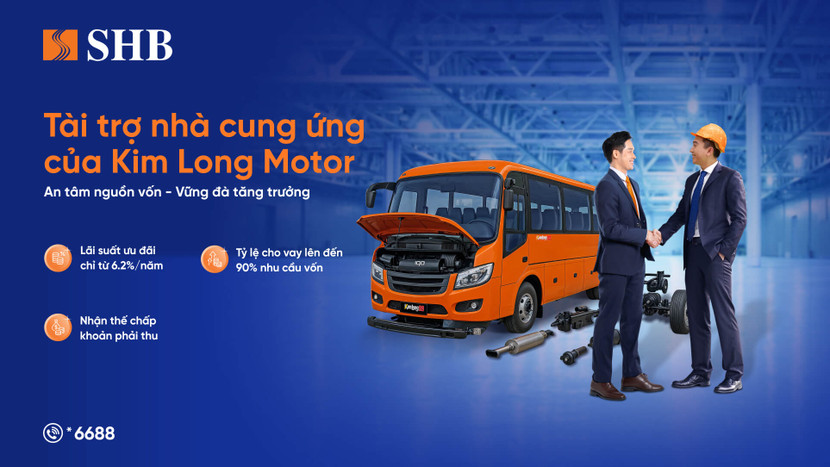 SHB ra mắt gói tín dụng hỗ trợ chuỗi cung ứng Kim Long Motor, tài trợ đến 90% nhu cầu vốn, linh hoạt tài sản bảo đảm