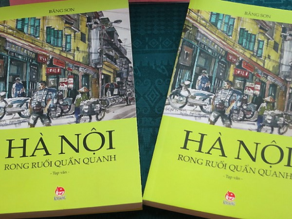Cuốn tản văn thể hiện cách nhìn và cách yêu Hà Nội mang dấu ấn của Băng Sơn Cuốn tản văn thể hiện cách nhìn và cách yêu Hà Nội mang dấu ấn của Băng Sơn