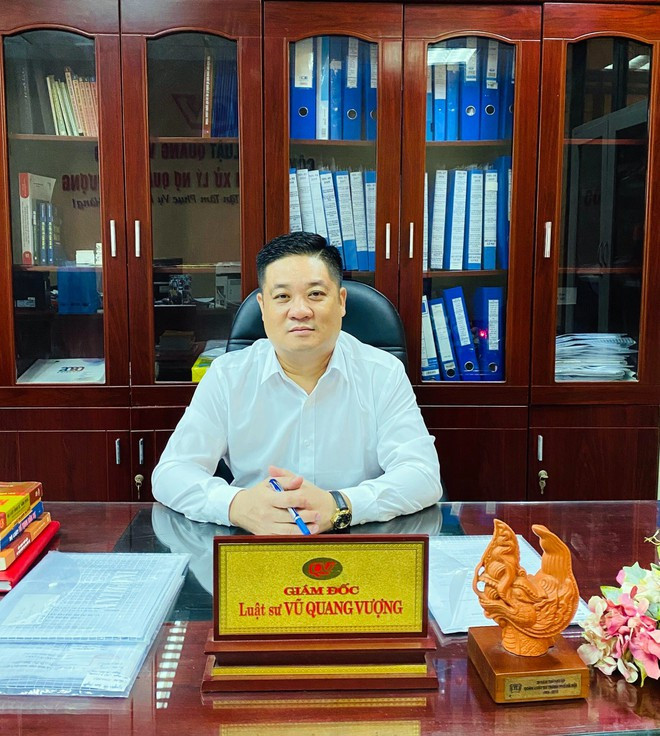 Luật sư Vũ Quang Vượng (Giám đốc Công ty Luật TNHH Quang Vượng, Địa chỉ: Số 6, ngõ 29 Láng Hạ, Ba Đình, Hà Nội