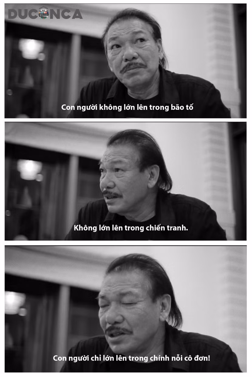 Một trong những lời tự sự tiêu biểu nhất mà Trần Tiến thổ lộ trong phim: “Con người không lớn lên trong bão tố, không lớn lên trong chiến tranh. Con người chỉ lớn lên trong chính nỗi cô đơn”.