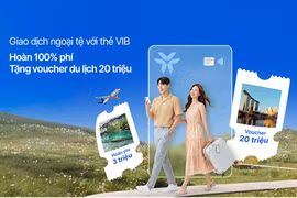 Người Việt thanh toán xuyên biên giới nhiều hơn, VIB triển khai chương trình hoàn 100% phí giao dịch quốc tế