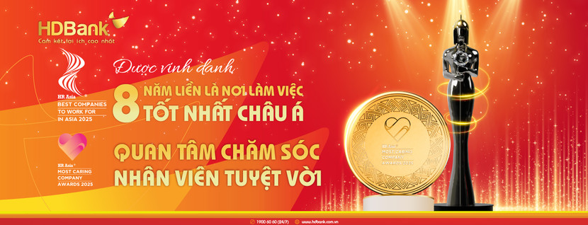 Năm 2025, HDBank còn được trao giải thưởng “Most Caring Company Awards” - Quan tâm chăm sóc nhân viên tuyệt vời.