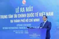 Ra mắt Trung tâm Tài chính quốc tế Việt Nam tại TP.HCM