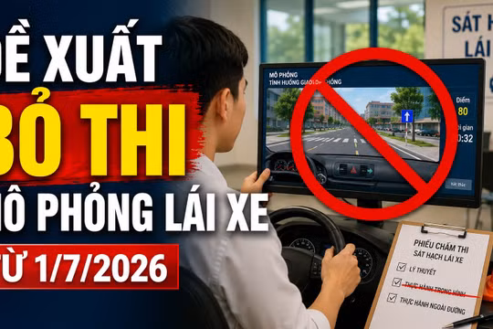 Đề xuất bỏ phần sát hạch lái xe mô phỏng từ 1/7: Người học cần lưu ý gì?