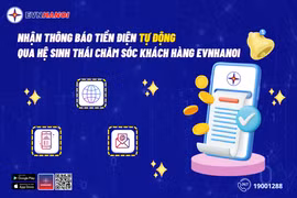 Nhận thông báo tiền điện tự động qua hệ sinh thái chăm sóc khách hàng EVNHANOI