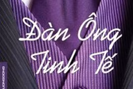 Nhà văn trẻ viết về “Đàn ông tinh tế”