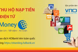 HDBank ra mắt dịch vụ thu hộ nạp ví điện tử
