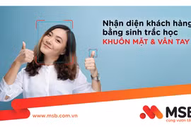 MSB mở rộng ứng dụng công nghệ sinh trắc học trong giao dịch 