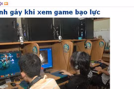 Game bạo lực - khởi nguồn tội ác?